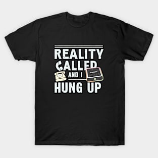 Funny Reality Called And I Hung Up Distressed Design T-Shirt